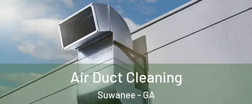  Air Duct Cleaning Suwanee - GA