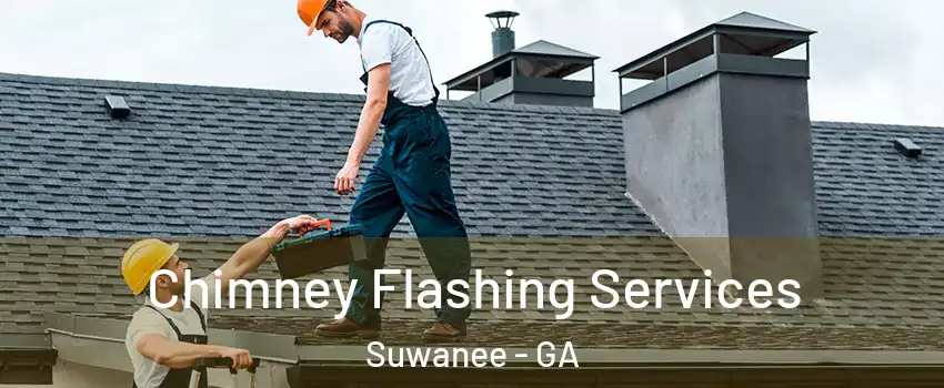  Chimney Flashing Services Suwanee - GA