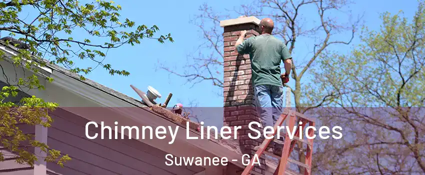  Chimney Liner Services Suwanee - GA