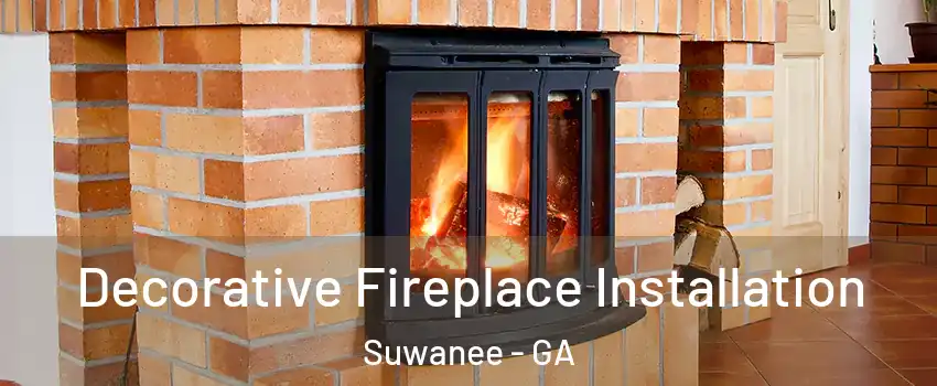  Decorative Fireplace Installation Suwanee - GA