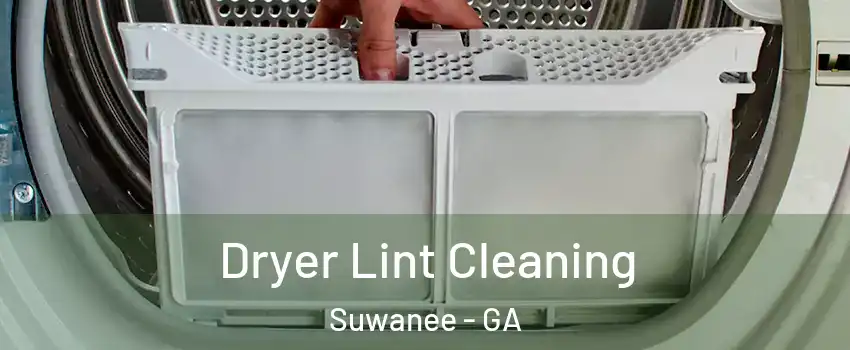  Dryer Lint Cleaning Suwanee - GA