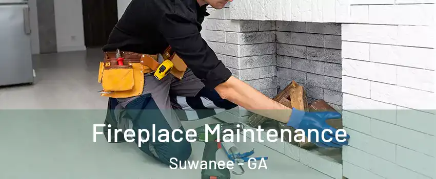  Fireplace Maintenance Suwanee - GA