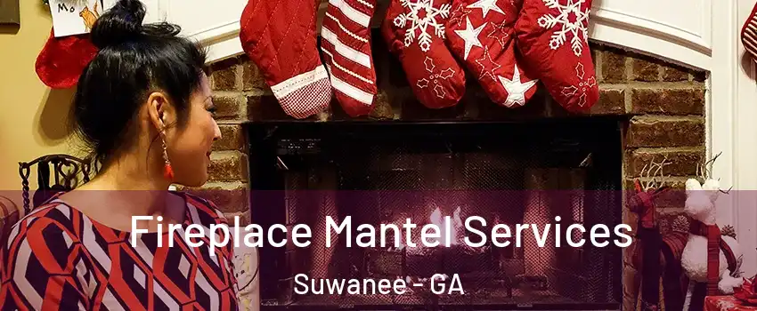  Fireplace Mantel Services Suwanee - GA