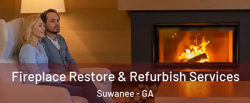  Fireplace Restore & Refurbish Services Suwanee - GA