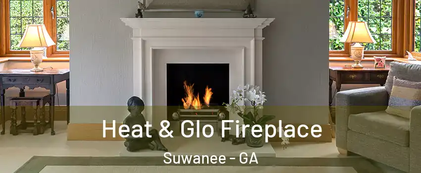  Heat & Glo Fireplace Suwanee - GA