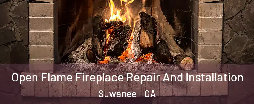  Open Flame Fireplace Repair And Installation Suwanee - GA