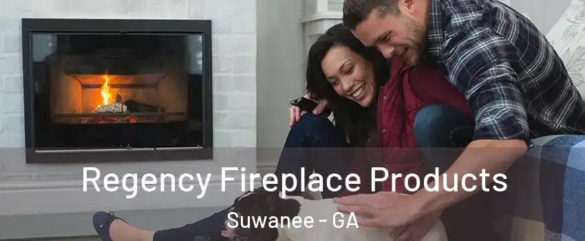  Regency Fireplace Products Suwanee - GA