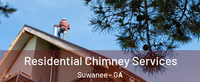  Residential Chimney Services Suwanee - GA