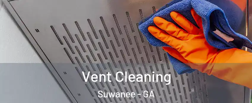  Vent Cleaning Suwanee - GA